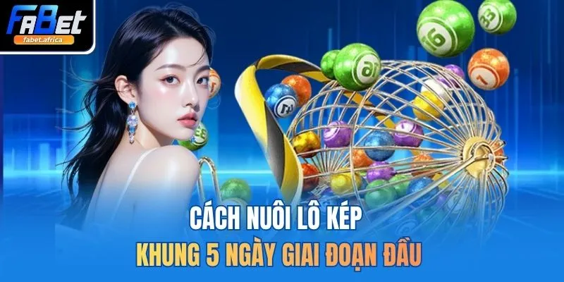 Nuôi Lô Kép Khung 5 Ngày Vào Tiền Chi Tiết 2026 4 Cách nuôi lô kép khung 5 ngày giai đoạn đầu