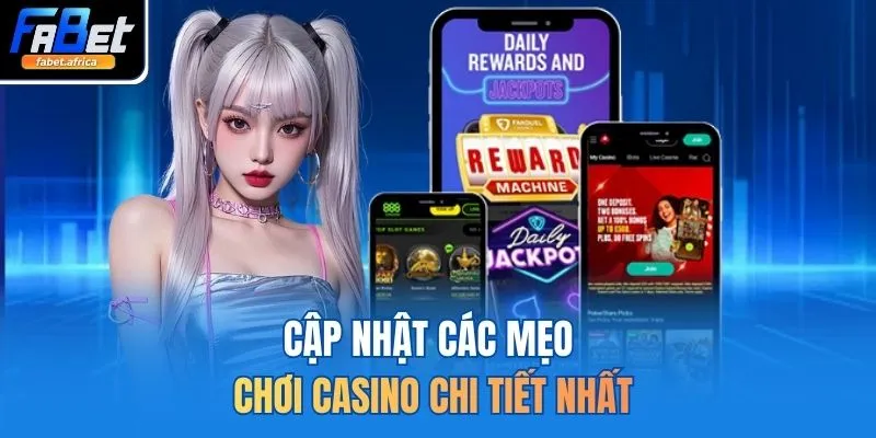 4 Mẹo Chơi Casino Online Giúp Tăng Tỷ Lệ Thắng Hiệu Quả 3 Cập nhật các mẹo chơi casino chi tiết nhất