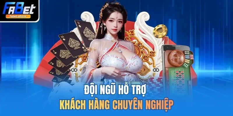 Giới Thiệu FABET 2 Đội ngũ hỗ trợ khách hàng chuyên nghiệp