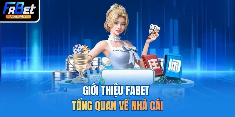 Giới Thiệu FABET 1 Giới thiệu FABET tổng quan về nhà cái