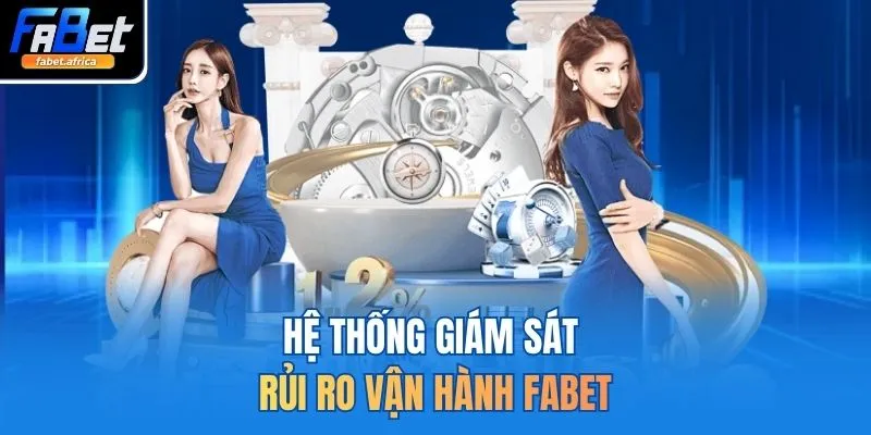 Giới Thiệu FABET 3 Hệ thống giám sát rủi ro vận hành FABET