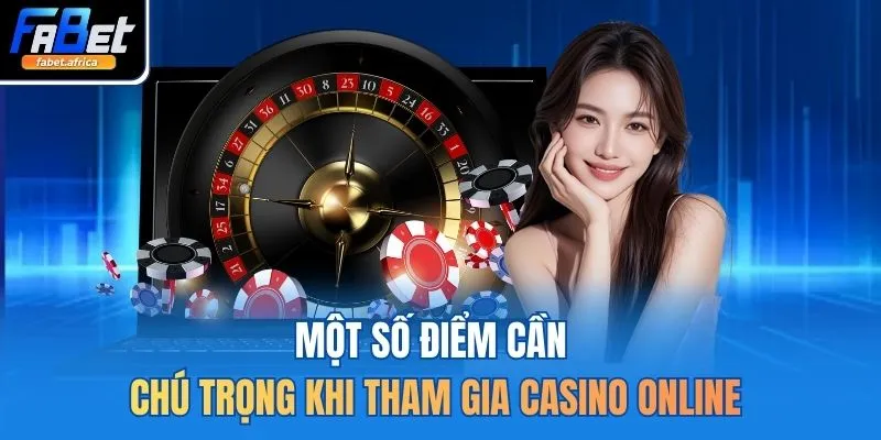 4 Mẹo Chơi Casino Online Giúp Tăng Tỷ Lệ Thắng Hiệu Quả 4 Một số điểm cần chú trọng khi tham gia casino online