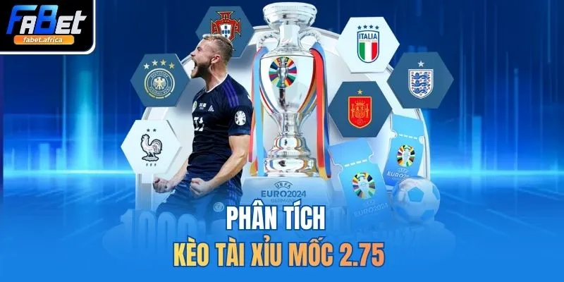 Cách Đọc Kèo Tài Xỉu Trong Bóng Đá - 3 Loại Hình Tại FABET 3 Phân tích kèo tài xỉu mốc 2.75