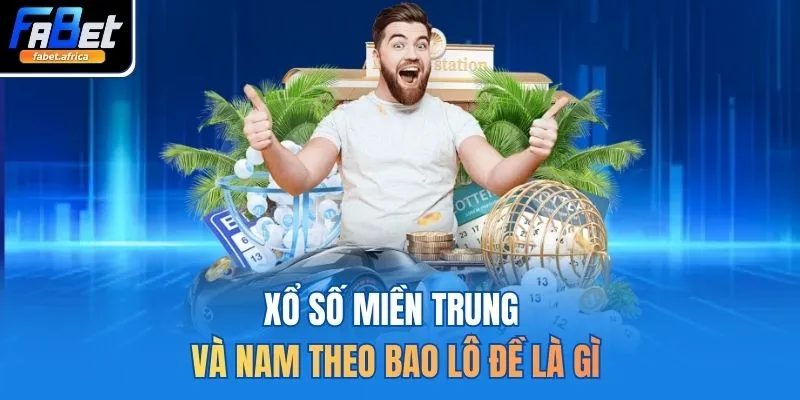 Xổ số miền Trung và Nam theo bao lô đề là gì